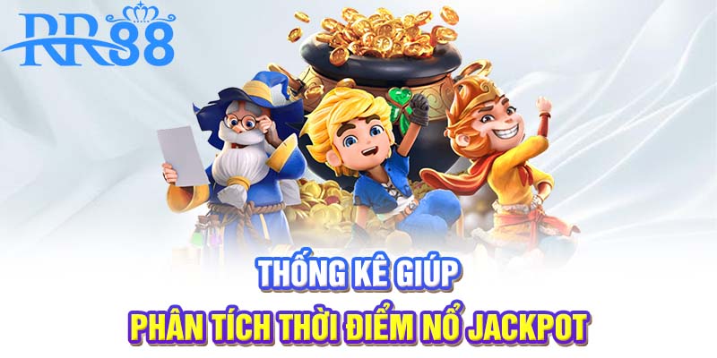 Thống kê giúp phân tích thời điểm nổ jackpot